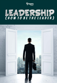 Leadership (HOW TO BE THE LEADER)